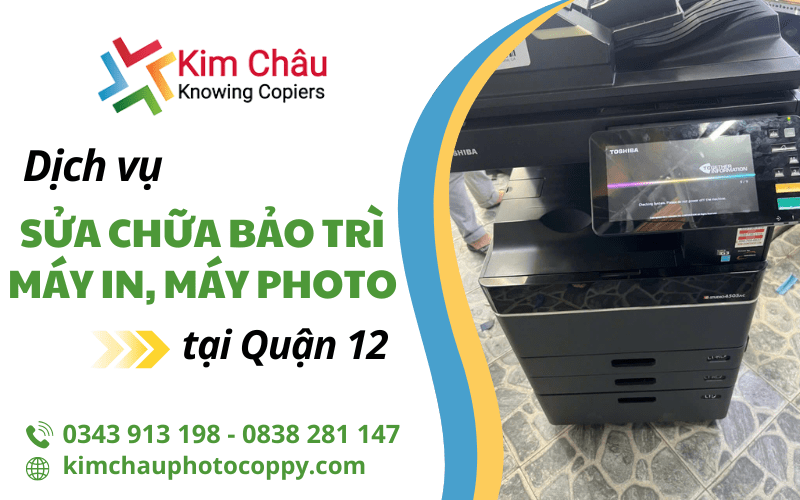 Dịch vụ sửa chữa bảo trì máy in, máy photo uy tín tại quận 12
