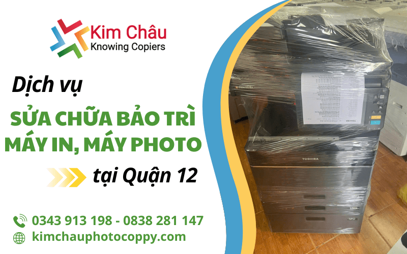 Dịch vụ sửa chữa bảo trì máy in, máy photo uy tín tại quận 12